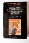 Feudalismo y consolidación de los pueblos hispánicos siglos XI XV / Julio Valdeón Baruque