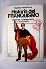 Historia del franquismo origenes y configuracin 1939 1945 / Ricardo de la Cierva