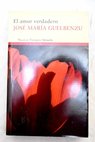 El amor verdadero / José María Guelbenzu