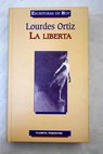 La liberta / Lourdes Ortiz