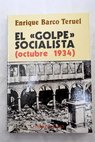 El golpe socialista del 6 de octubre de 1934 / Enrique Barco Teruel