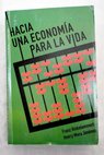 Hacia una economía para la vida / Hinkelammert Franz Mora Jiménez Henry