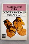 Conversaciones espaolas / Camilo Jos Cela