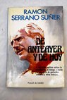 De anteayer y de hoy / Ramón Serrano Suñer