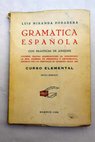 Gramática española con prácticas de analisis Curso elemental / Luis Miranda Podadera