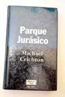 Parque jursico / Michael Crichton