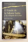 El fraude de la sábana santa y las reliquias de Cristo / Juan Eslava Galán