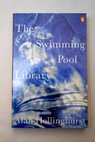 The swimming pool library / Alan Hollinghurst