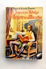 El ingenioso hidalgo D Quijote de la Mancha Primera parte / Miguel de Cervantes Saavedra