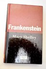 Frankenstein / Mary Wollstonecraft Shelley