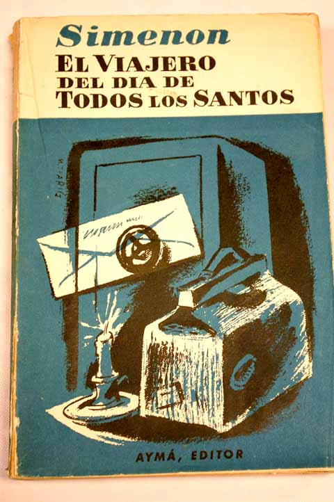El viajero del da de todos los Santos / Georges Simenon