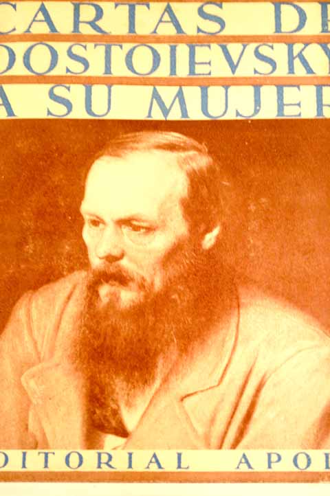 Cartas de Dostoievsky a su mujer 1866 1874 / Fedor Dostoyevski