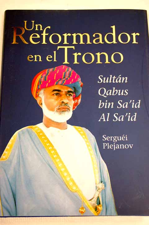 Un reformador en el trono Sultn Qabus bin Sa id Al Sa id / Sergui Plejanov