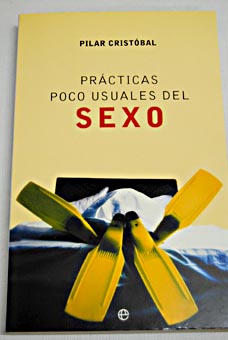 Prcticas poco usuales del sexo / Pilar Cristbal