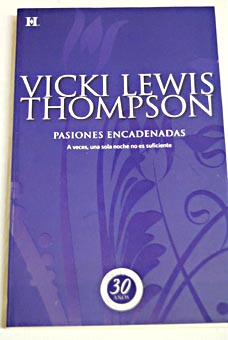 Pasiones encadenadas / Vicki Lewis Thompson