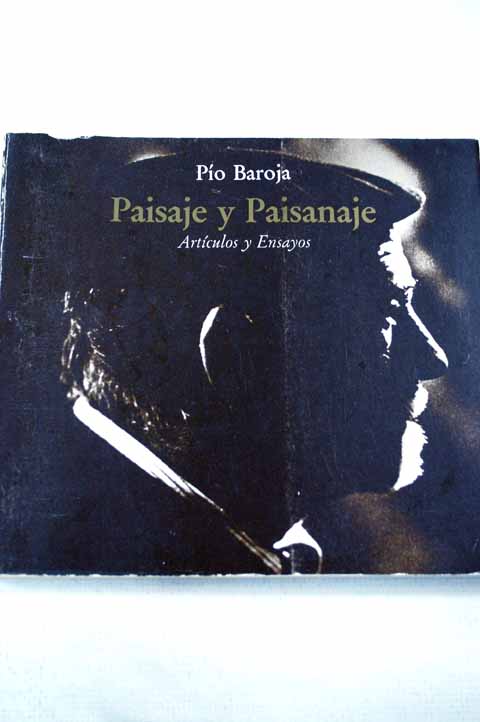 Paisaje y paisanaje articulos y ensayos / Pio Baroja