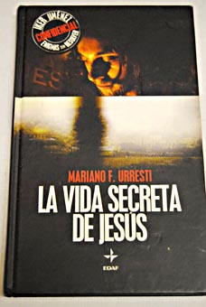 La vida secreta de Jess / Mariano Fernndez Urresti