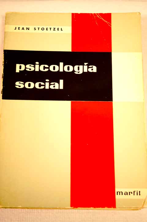 La psicología social estudios experimentales / Jean Stoetzel