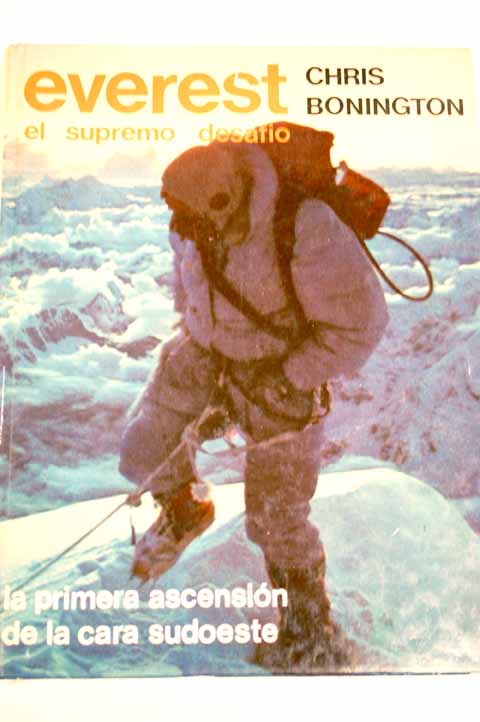 Everest el supremo desafo / Chris Bonington