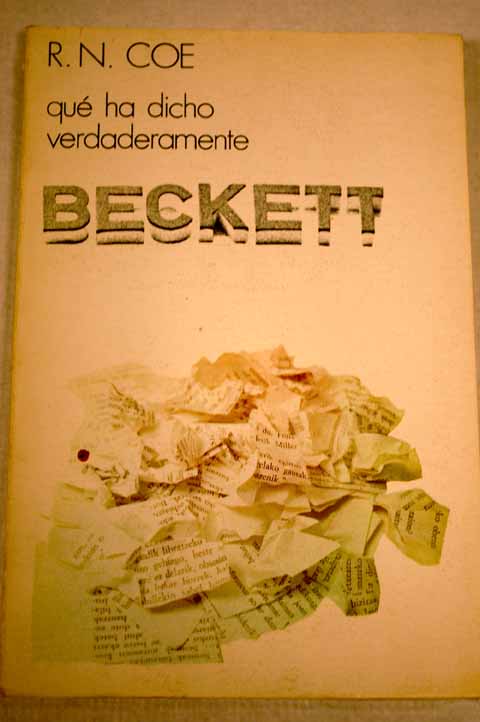 Qu ha dicho verdaderamente Beckett / Richard N Coe