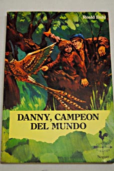 Danny campen del mundo / Roald Dahl