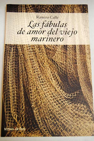 Las fbulas de amor del viejo marinero / Ramiro Calle