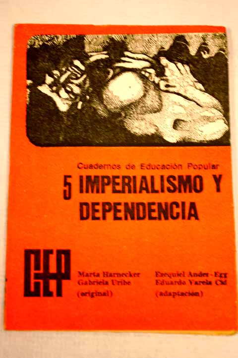 Imperialismo y dependencia / Marta Harnecker
