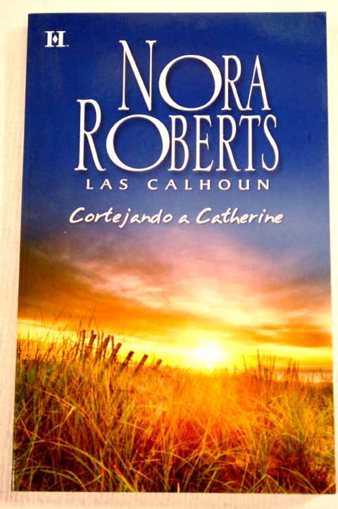 Cortejando a Catherine / Nora Roberts