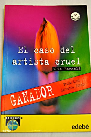 El caso del artista cruel / Elia Barcel