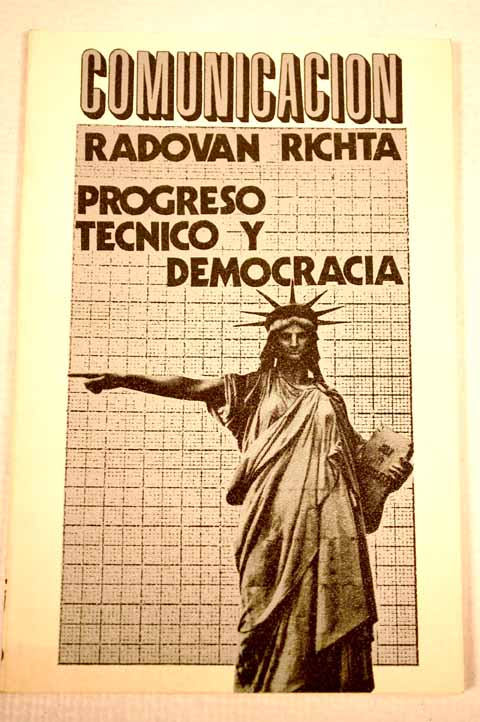 Progreso técnico y democracia / Radovan Richta