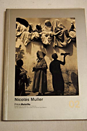 Nicols Muller la vida como objetivo / Nicols Muller