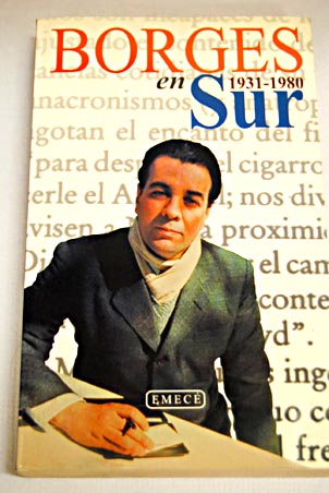 Jorge Luis Borges en Sur 1931 1980 / Jorge Luis Borges