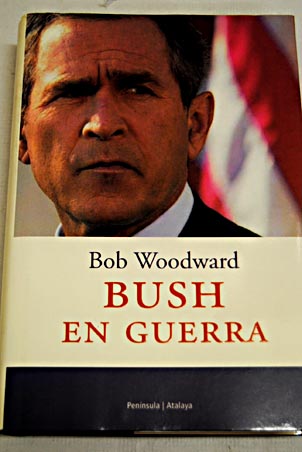 Bush en guerra / Bob Woodward