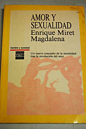 Amor y sexualidad / Enrique Miret Magdalena