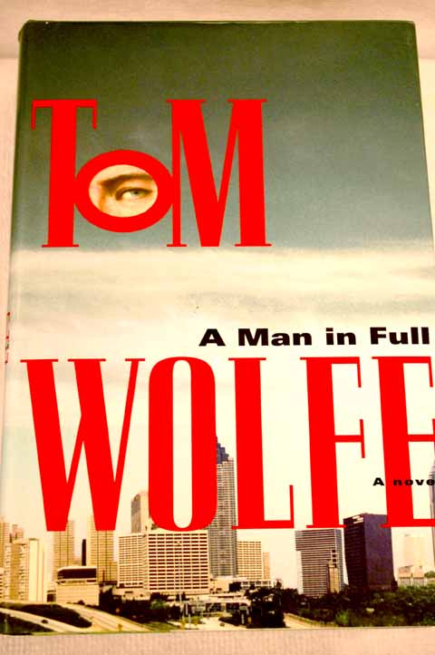 A man in full a novel / Tom Wolfe