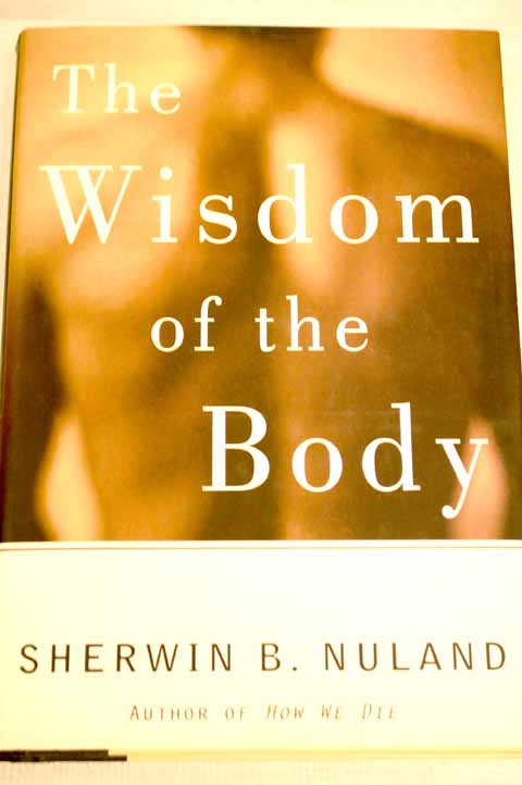 The wisdom of the body / Sherwin B Nuland