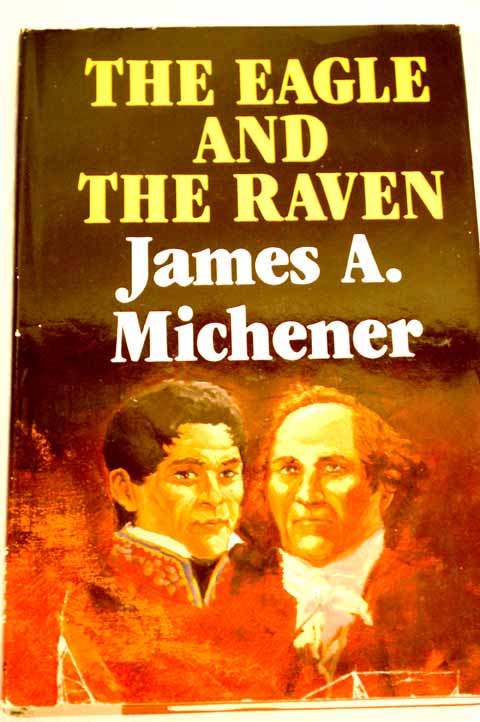 The eagle and the raven / James A Michener