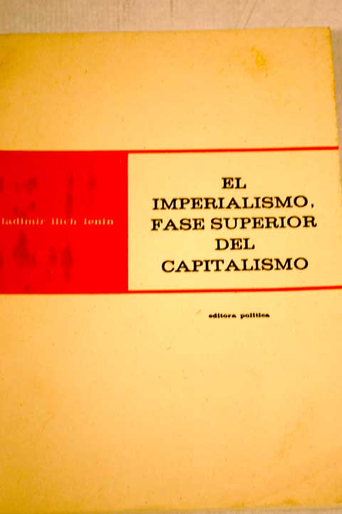 El imperialismo fase superior del capitalismo esbozo popular / Vladimir Ilich Lenin