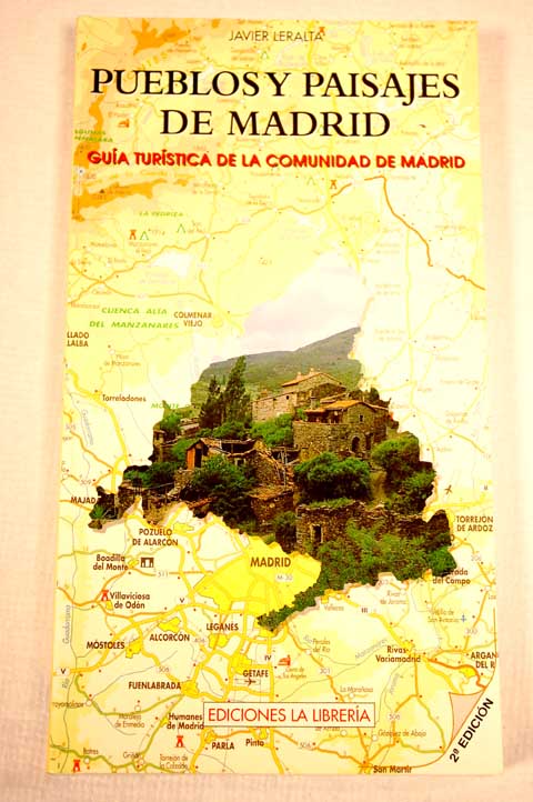 Pueblos y paisajes de Madrid gua turstica de la Comunidad de Madrid / Javier Leralta Garca