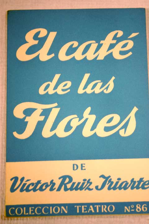 El caf de las flores / Victor Ruiz Iriarte