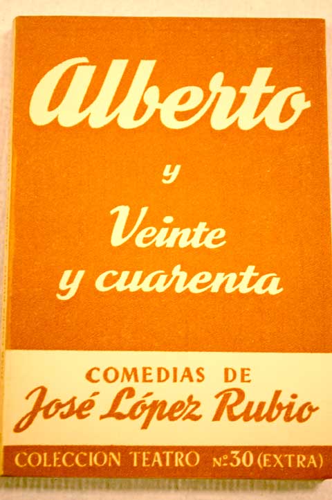 Alberto y Veinte y cuarenta / Jos Lpez Rubio