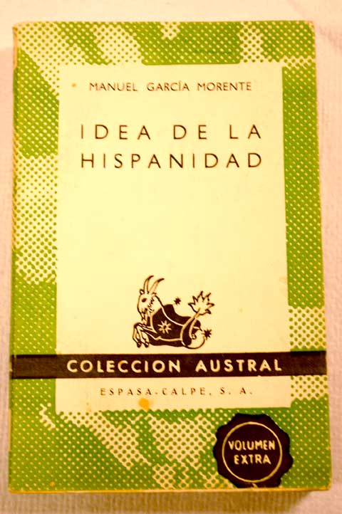 Idea de la hispanidad / Manuel Garcia Morente