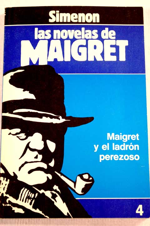 Maigret y el ladron perezoso / Georges Simenon