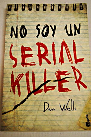 No soy un serial killer / Dan Wells