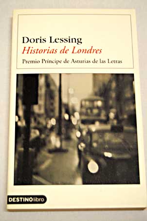 Historias de Londres cuentos y apuntes / Doris Lessing