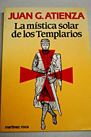 La mstica solar de los templarios / Juan Atienza