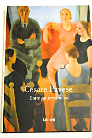 Entre mujeres solas / Cesare Pavese