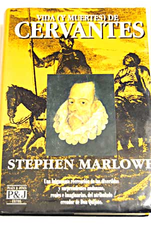 Vida y muertes de Cervantes / Stephen Marlowe