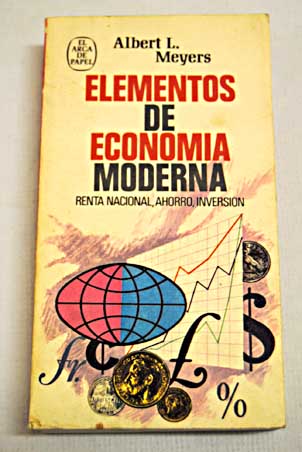 Elementos de economía moderna / Albert L Meyers
