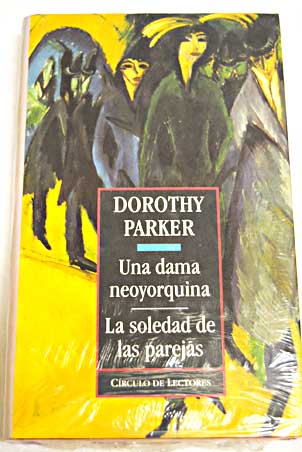 Una dama neoyorquina La soledad de las parejas / Dorothy Parker